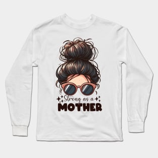 Strong As a Mother, Mother's Day Gift Long Sleeve T-Shirt